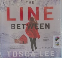The Line Between written by Tosca Lee performed by Cassandra Campbell on Audio CD (Unabridged)